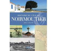 Histoire de l'ile de noirmoutier - Johan Vincent - Geste - relié - Beau livre