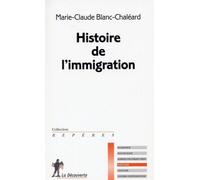 Histoire de l'immigration - Marie-Claude Blanc-Chaléard - La découverte - Poche - Etude
