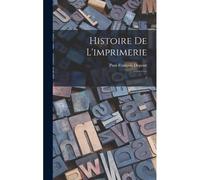 Histoire De L'imprimerie: 1