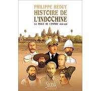 Histoire de l'Indochine la Perle de l'Empire