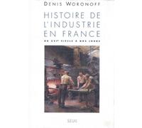 Histoire De L'industrie En France - Du Xvieme Siecle A Nos Jours