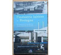 Histoire de l'industrie laitière en Bretagne : De l'explosion de la production à la mondialisation des marchés