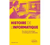 Histoire De L'informatique - Du Calcul Mécanique À L'intelligence Artificielle