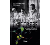 HISTOIRE DE L'INSTITUT PASTEUR