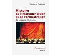 Histoire de l'instrumentation et de l'orchestration: Du baroque à l'électronique