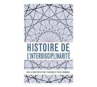 Histoire de l'interdisciplinarité Un mot, des pratiques - Nicolas Chauvat - De La Sorbonne Editions - broché - Etude