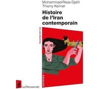 Histoire de l'Iran contemporain Mohammad-Reza Djalili (Auteur), Thierry Kellner (Auteur)