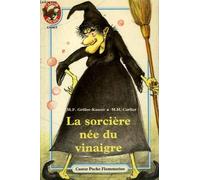 Histoire de lire, cycle des apprentissages fondamentaux, niveau 3: Activités autour d'un roman, "La sorcière née du vinaigre", M.-F. Grillot-Kanter, M.-H. Carlier