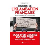 Histoire de l'islamisation française: quarante ans de soumission