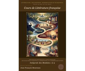 Histoire de littérature française, Dissertation, Eloquence et Commentaire: pour le bac et au delà (Modules 1 à 9)