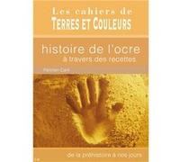 Histoire de l'ocre à travers des recettes: De la préhistoire à nos jours