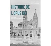 Histoire de l'Opus Dei: Histoire des débuts à nos jours
