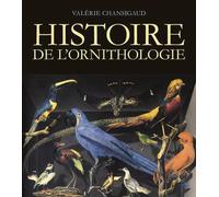 Histoire de l'ornithologie - Valérie Chansigaud - Delachaux et niestlé - broché - Manuel