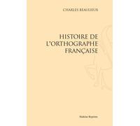 Histoire de l'orthographe française - Charles Beaulieux - Slatkine Reprints - broché - Essai