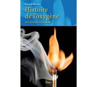 Histoire de l'oxygène De l'alchimie à la chimie - Gérard Borvon - Vuibert - broché - Guide