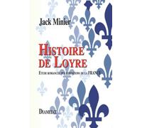 Histoire de Loyre: Etude romancée des fondations de la France