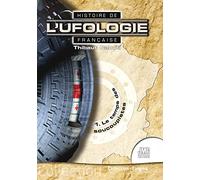 Histoire de l'ufologie française - 1. Le temps des soucoupistes