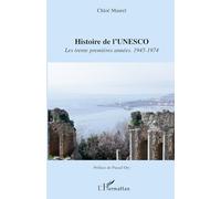 Histoire de l'UNESCO : Les trente premières années 1945-1974 – L'Harmattan