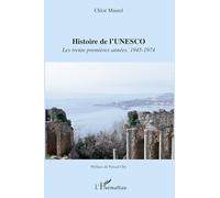 Histoire de l'UNESCO: Les trente premières années 1945-1974