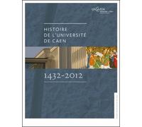 Histoire de l'université de Caen (1432-2012)