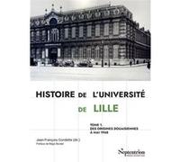 Histoire de l'Université de Lille Tome 1 Jean-François Condette (Auteur)