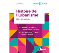 Histoire de l'urbanisme L'essentiel pour comprendre le sujet - Laurent Phalip - Bréal - broché - Essai