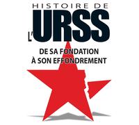 Histoire De L'urss : De Sa Fondation À Son Effondrement