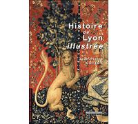 Histoire de Lyon illustrée