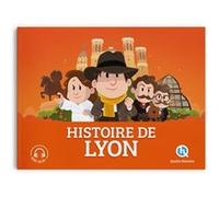 Patricia Crété – Histoire de Lyon – Document jeunesse dès 6 ans – Broché