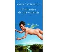 Histoire de ma calvitie Marek Van der jagt (Auteur), Anita Concas (Traduction)