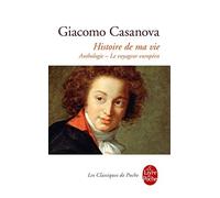 Histoire de ma vie de Giacomo Casanova (26 mars 2014) Poche