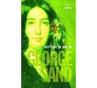 Histoire de ma vie - George Sand - Stock - broché - Biographie