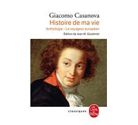 Histoire de ma vie - Giacomo Casanova - Lgf - Poche - Anthologie