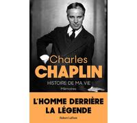 Histoire de ma vie - Mémoires - L'homme derrière la légende Charlie Chaplin (Auteur), Jean Rosenthal (Traduction)