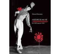 Histoire de ma vie - Mime Marceau - Actes Sud-Papiers - relié - Biographie