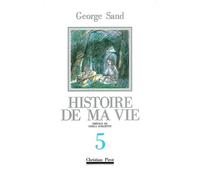 Histoire de Ma Vie T. 5 Tome 5 - George Sand - La Simarre - broché - Biographie