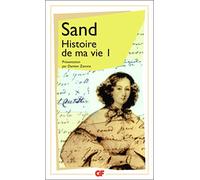 George Sand – Histoire de ma vie, tome 1 – Flammarion