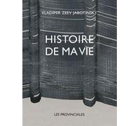 Histoire de ma vie - Vladimir Zeev Jabotinsky - Les Provinciales - broché - Essai