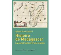 Histoire de Madagascar : La construction d'une nation