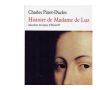 Histoire de Madame de Luz Anecdote du règne d'Henri IV - Charles Pinot-Duclos - Table ronde - Poche - Roman