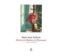 Histoire de Madame de Rosemonde - Marie-Anne Toulouse - L'atelier Contemporain - broché - Roman