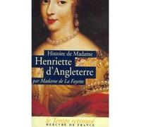 Histoire de Madame Henriette d'Angleterre / Mémoires de la Cour de France pour les années 1688 et 1689 Madame De La Fayette (Auteur), Gilbert Sigaux (Edité par)