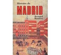 Histoire de Madrid Bernard Bessière (Auteur)