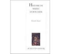 Histoire de Maheu le boucher Edouard Manet (Auteur), Eduardo Manet (Auteur)