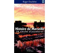 Histoire de Marseille : 26 siècles d'aventure