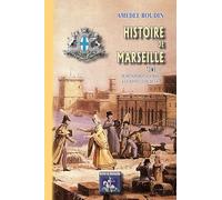 Histoire de Marseille (T2): du rattachement à la France à la révolution de 1848