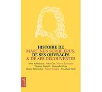 Histoire de Martinus Scriblérus, de ses ouvrages & de ses découvertes