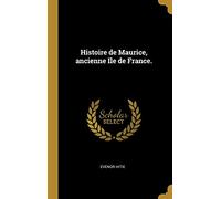 Histoire de Maurice, ancienne Ile de France.