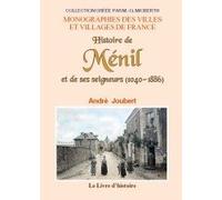 Histoire de Ménil et de ses seigneurs d'après des documents inédits - 1040-1886