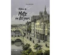 Histoire de Metz en 80 jours - Pierre Brasme - L'officine - broché - Essai